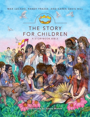 The Story for Children, a Storybook Bible -- Max Lucado, Hardcover