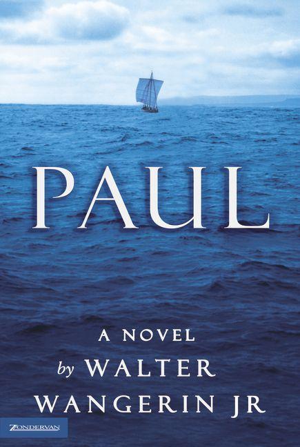 Paul -- Walter Wangerin Jr, Paperback