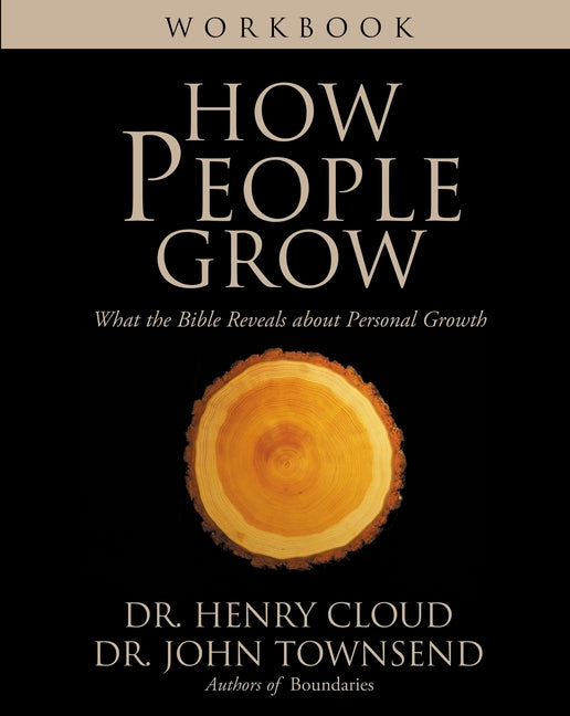How People Grow Workbook: What the Bible Reveals about Personal Growth -- Henry Cloud, Paperback
