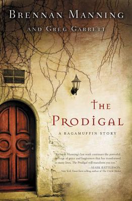 The Prodigal: A Ragamuffin Story by Manning, Brennan
