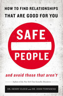 Safe People: How to Find Relationships That Are Good for You and Avoid Those That Aren't -- Henry Cloud, Paperback
