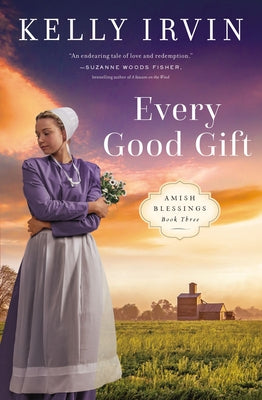 Every Good Gift -- Kelly Irvin, Paperback