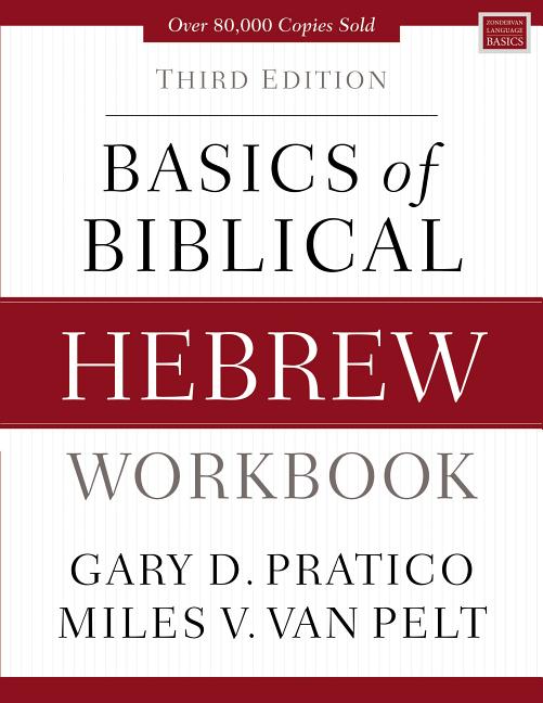 Basics of Biblical Hebrew Workbook: Third Edition by Pratico, Gary D.