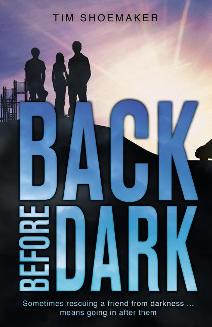 Back Before Dark -- Tim Shoemaker, Paperback