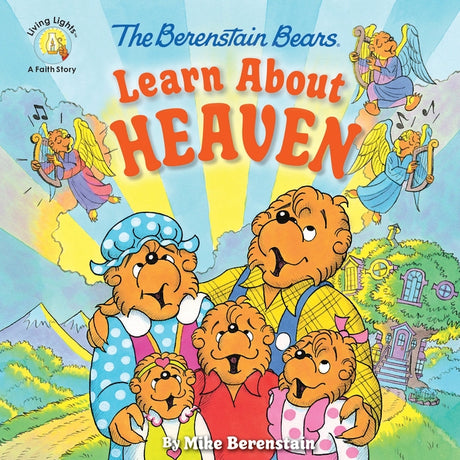 The Berenstain Bears Learn about Heaven -- Mike Berenstain, Paperback