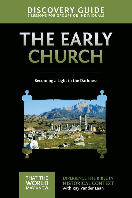 Early Church Discovery Guide: Becoming a Light in the Darkness 5 -- Ray Vander Laan, Paperback