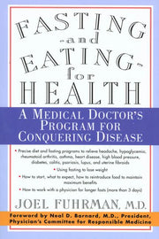 Fasting and Eating for Health: A Medical Doctor's Program for Conquering Disease by Fuhrman, Joel