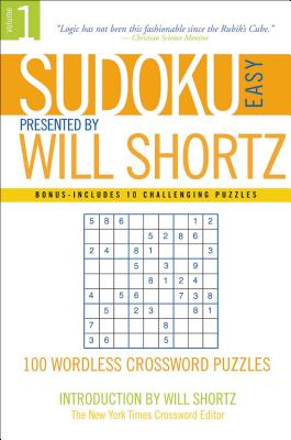 Sudoku Easy Presented by Will Shortz Volume 1: 100 Wordless Crossword Puzzles -- Will Shortz, Paperback