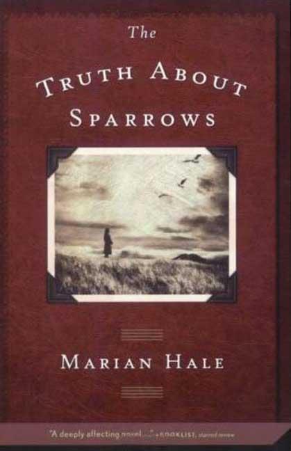 The Truth about Sparrows -- Marian Hale, Paperback