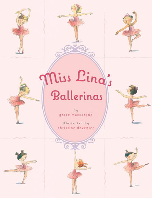 Miss Lina's Ballerinas -- Christine Davenier, Hardcover