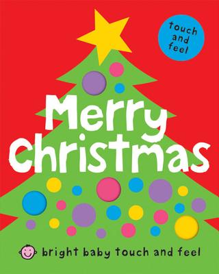 Merry Christmas (Bright Baby Touch and Feel) -- Roger Priddy, Board Book