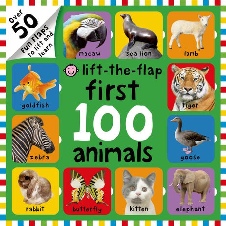 First 100 Lift-The-Flap: Animals: Over 50 Fun Flaps to Lift and Learn -- Roger Priddy, Board Book