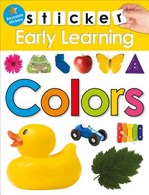 Sticker Early Learning: Colors: With Reusable Stickers -- Roger Priddy, Paperback