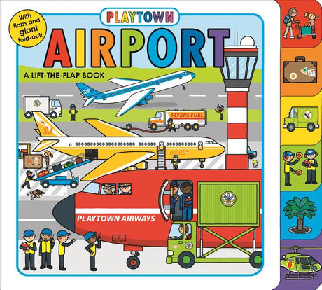 Playtown: Airport: A Lift-The-Flap Book -- Roger Priddy, Board Book