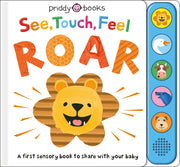See, Touch, Feel: Roar: A First Sensory Book by Priddy, Roger