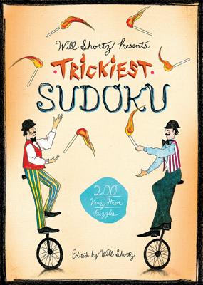 Will Shortz Presents Trickiest Sudoku: 200 Very Hard Puzzles -- Will Shortz, Paperback