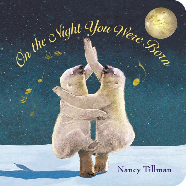On the Night You Were Born -- Nancy Tillman, Board Book