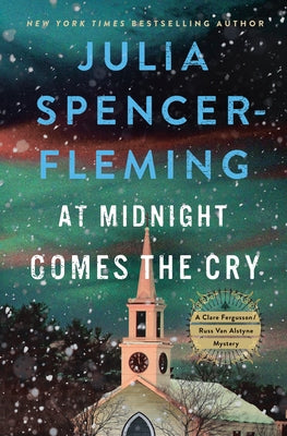 At Midnight Comes the Cry: A Clare Fergusson/Russ Van Alstyne Mystery by Spencer-Fleming, Julia