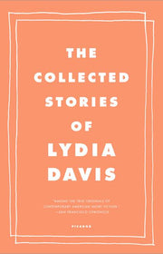 The Collected Stories of Lydia Davis by Davis, Lydia
