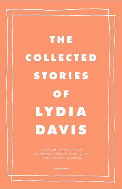 The Collected Stories of Lydia Davis by Davis, Lydia