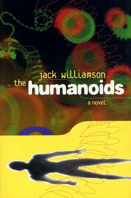 The Humanoids -- Jack Williamson, Paperback