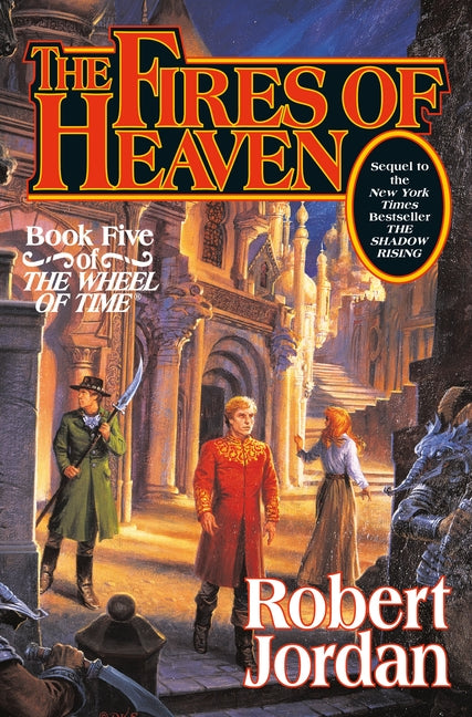 The Fires of Heaven: Book Five of 'The Wheel of Time' -- Robert Jordan, Hardcover