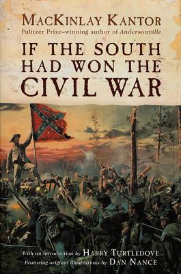 If the South Had Won the Civil War -- Mackinlay Kantor, Paperback