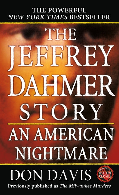 The Jeffrey Dahmer Story: An American Nightmare -- Donald A. Davis, Mass Market Paperbound