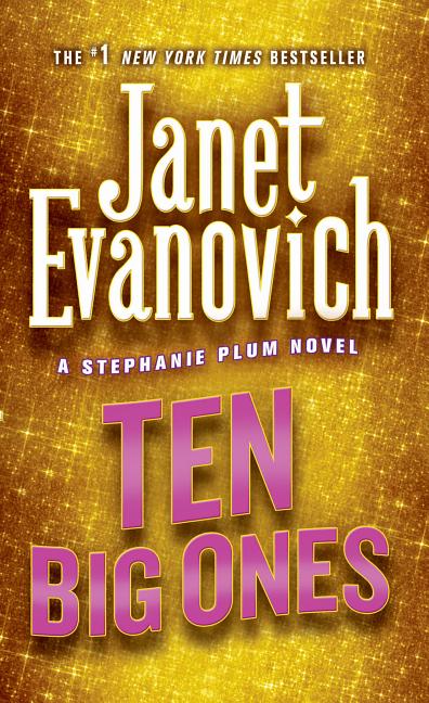 Ten Big Ones: A Stephanie Plum Novel -- Janet Evanovich, Mass Market Paperbound