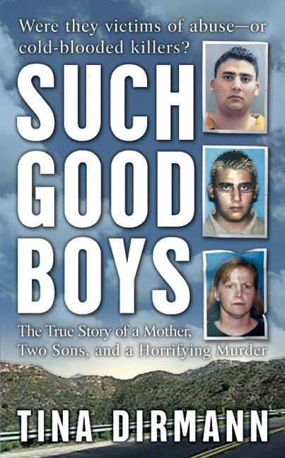 Such Good Boys: The True Story of a Mother, Two Sons and a Horrifying Murder -- Tina Dirmann, Mass Market Paperbound