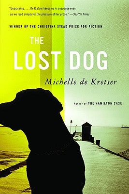 The Lost Dog by de Kretser, Michelle