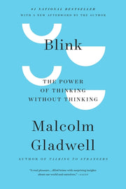 Blink: The Power of Thinking Without Thinking by Gladwell, Malcolm