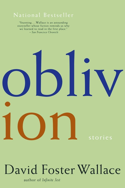 Oblivion: Stories -- David Foster Wallace, Paperback