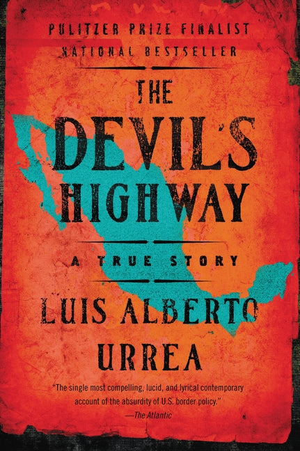 The Devil's Highway: A True Story by Urrea, Luis Alberto
