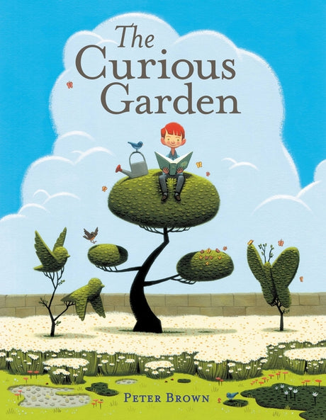 The Curious Garden -- Peter Brown, Hardcover