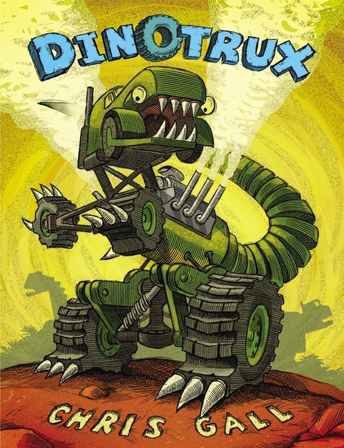 Dinotrux -- Chris Gall, Hardcover