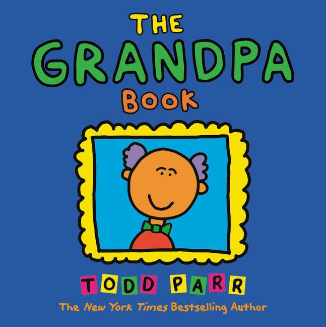 The Grandpa Book by Parr, Todd