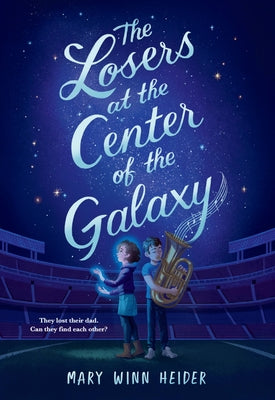 The Losers at the Center of the Galaxy -- Mary Winn Heider, Paperback
