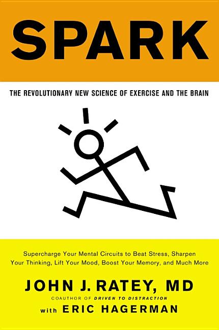 Spark: The Revolutionary New Science of Exercise and the Brain by Hagerman, Eric