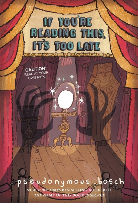 If You're Reading This, It's Too Late -- Pseudonymous Bosch, Paperback