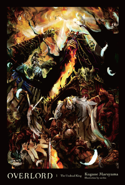 Overlord, Vol. 1 (Light Novel): The Undead King -- Kugane Maruyama, Hardcover