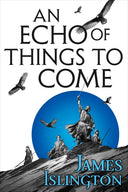 An Echo of Things to Come -- James Islington, Paperback