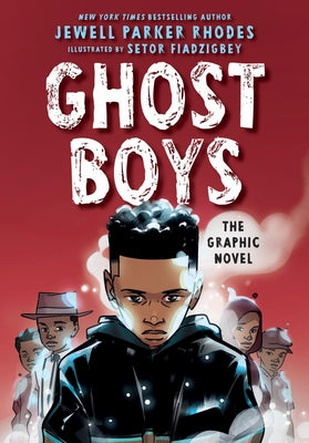 Ghost Boys: The Graphic Novel -- Jewell Parker Rhodes, Hardcover