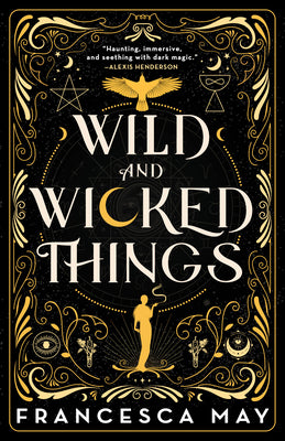 Wild and Wicked Things -- Francesca May, Paperback