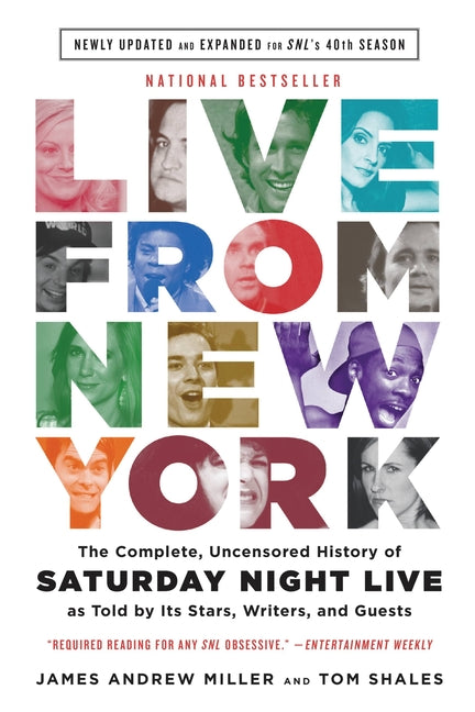 Live from New York: The Complete, Uncensored History of Saturday Night Live as Told by Its Stars, Writers, and Guests by Shales, Tom