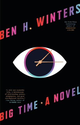 Big Time -- Ben H. Winters, Hardcover
