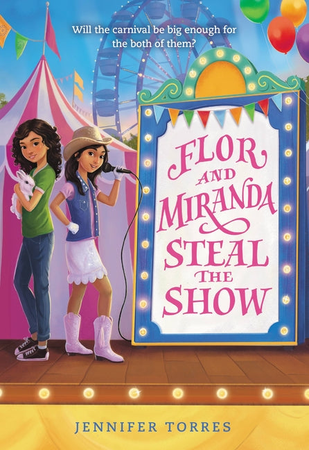 Flor and Miranda Steal the Show by Torres, Jennifer