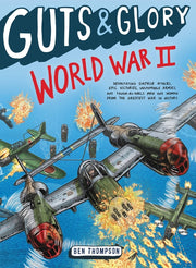 Guts & Glory: World War II by Thompson, Ben