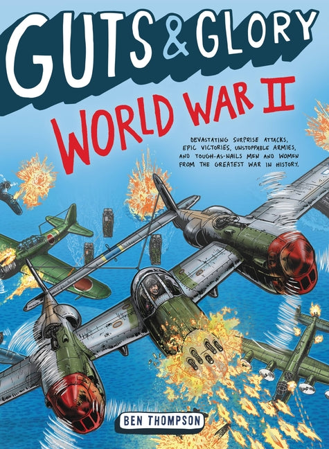 Guts & Glory: World War II by Thompson, Ben