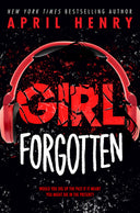 Girl Forgotten -- April Henry, Hardcover